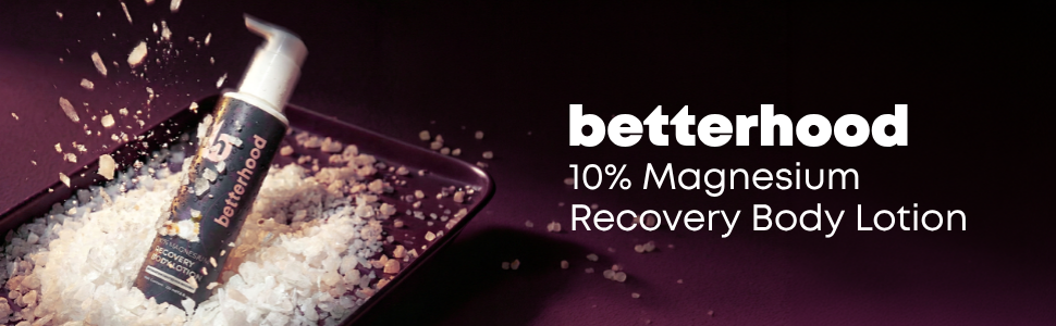 betterhood 10% Magnesium Recovery Body Lotion | Restful Sleep, Muscle Recovery & Relaxation | Chamomile & Shea Butter Blend with Ginger Roots, Boswelia, Menthol for Wholesome Healing | 225 ml
