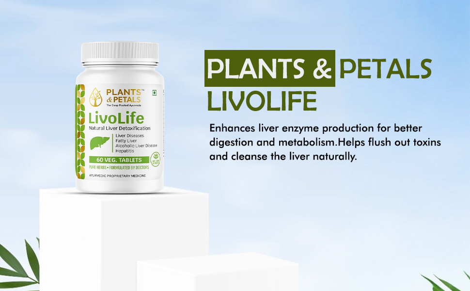 PLANTS & PETALS THE DEEP ROOTED AYURVEDA LivoLife Tablet | Ayurvedic Liver Health Supplement | Herbal Liver Detox & Support | Helps Improve Digestion & Metabolism | 60 Tablets