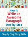 Hoe schrijf je een geweldige paragraaf Stap-voor-stap: Stap-voor-stap studie vaardigheden