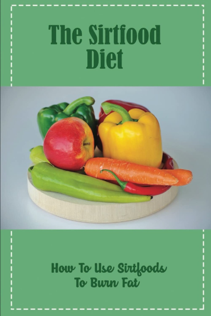 The Sirtfood Diet: Hoe Sirtfoods te gebruiken om vet te verbranden