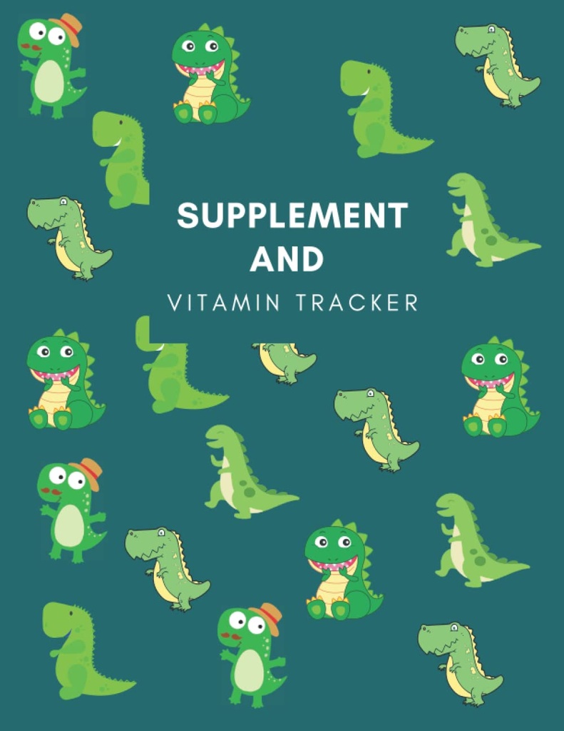 Supplement en vitamine tracker: Track dagelijkse inname van supplementen / Vitaminen / Medicijnen met inbegrip van dosering en tijd met dit ongedateerde medicatie logboek, ...