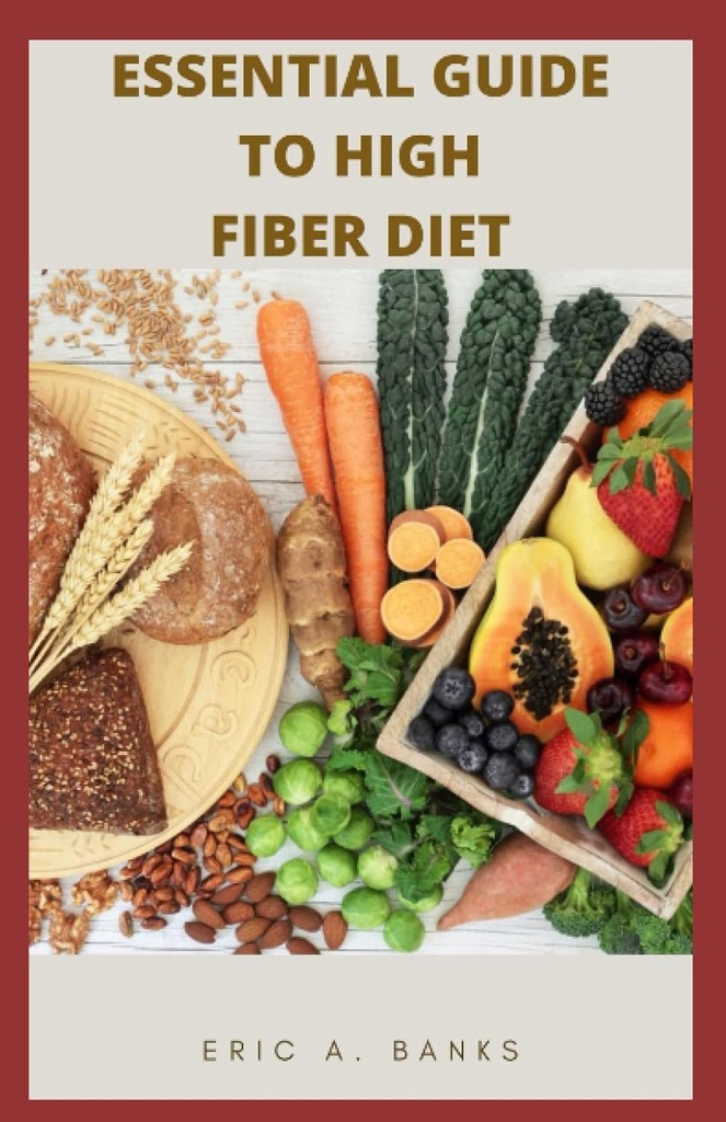 ESSENTIËLE GIDS VOOR DE HOOGTE FIBER DIET: Een inspirerende en gezonde verzameling van lage Residu recepten voor gezond leven