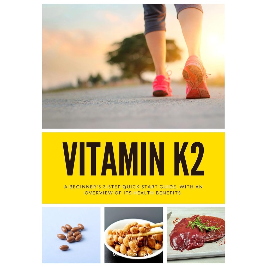Vitamine K2: Een beginners 3-staps Quick Start Guide, met een overzicht van de voordelen voor de gezondheid