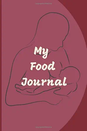 Mijn Food Journal: Een borstvoeding moeder's eenvoudige voedsel, drank, medicijnen en supplement Log om te helpen identificeren Allergie triggers op zuigelingen