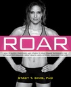 ROAR: Hoe uw voedsel en fitness te koppelen aan uw unieke vrouwelijke fysiologie voor optimale prestaties, grote gezondheid en een sterk, Lean Lichaam voor het leven