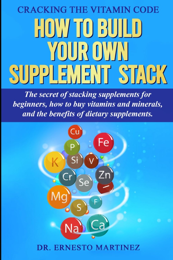 Kraken van de vitamine code: Hoe te bouwen van uw eigen supplement Stack. Het geheim van Stapelende Supplementen voor Beginners, Hoe om vitamines en mineralen te kopen, ... van Dieetsupplementen. (Gezondheid en Welzijn)
