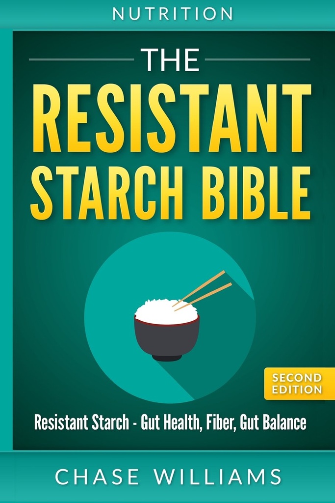 Voeding: The Resistent Zetmeel Bijbel: Resistent Zetmeel - Gut Health, Vezel, Gut Balance