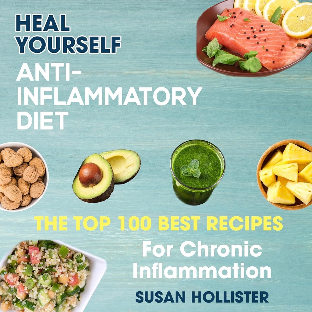 Anti-inflammatoire Dieet: Genees jezelf: De Top 100 Beste recepten voor chronische ontsteking