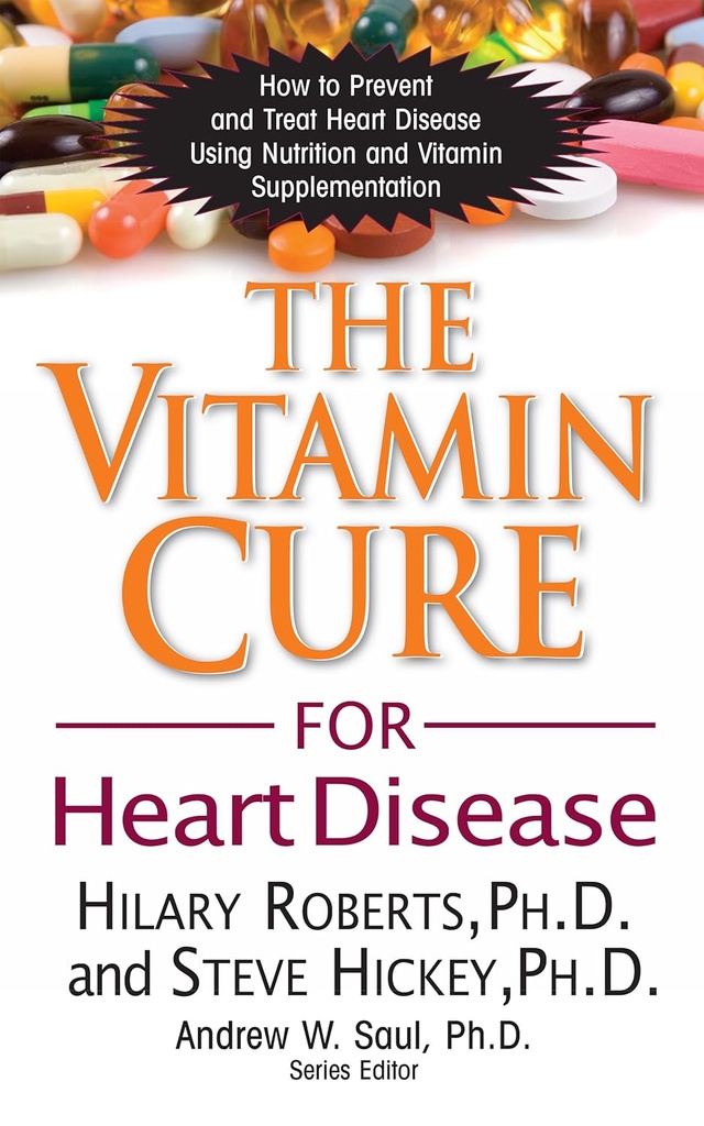 De vitamine Cure voor hartziekten: Hoe te voorkomen en te behandelen Hartziekte met behulp van voeding en vitamine supplementen