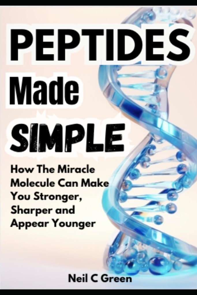 Peptides Maked Simple: Hoe de wondermolecule je sterker, scherper en jonger kan maken