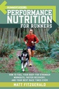 Runner's World Performance Nutrition voor hardlopers: Hoe je lichaam brandstof voor sterkere trainingen, snellere herstel, en uw beste racetijden ooit