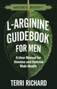 Nature's Bounty L-Arginine Gids voor mannen: Een gebruikershandleiding voor uithoudingsvermogen en optimale gezondheid van mannen