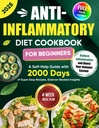 Anti-Inflammatory Diet Cookbook voor beginners: Een self-Help gids met 2000 Dagen van Super Easy Recepten, Wetenschap-Backed Insights, en een 4-Week Meal Plan ... Ontsteking en Boost uw immuunsysteem