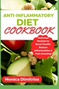 Anti-inflammatoire Diet Cookbook: Delicious Recepten om Boost Health, Verminder ontsteking & Feel Amazing