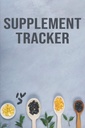 Supplement Tracker: Dietary Supplemental Food Journal Pill, Capsule, Tablet, Of Liquid Medicine Intake Logboek 