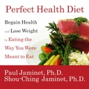Perfect Health Diet: Regain Gezondheid en verlies van gewicht door het eten van de manier waarop je bedoeld om te eten