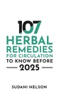 107 Herbal Remedies for Circulatie to know before 2025