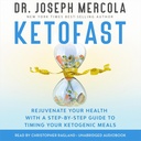 KetoFast: Verjong uw gezondheid met een stap-voor-stap gids om uw Ketogene Maaltijden Timing