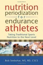 Nutrition Periodization for Endurance Athletes: Taking Traditional Sports Nutrition to the Next Level