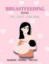 Breastfeeding boeks voor de eerste keer moms: Newborn Journal tracker: Voeden Log ook Baby Dagelijkse Logboek en Zwangerschapsdagboek en Silicone Pump Milk ... op The Potty Book en baby slaaptracker